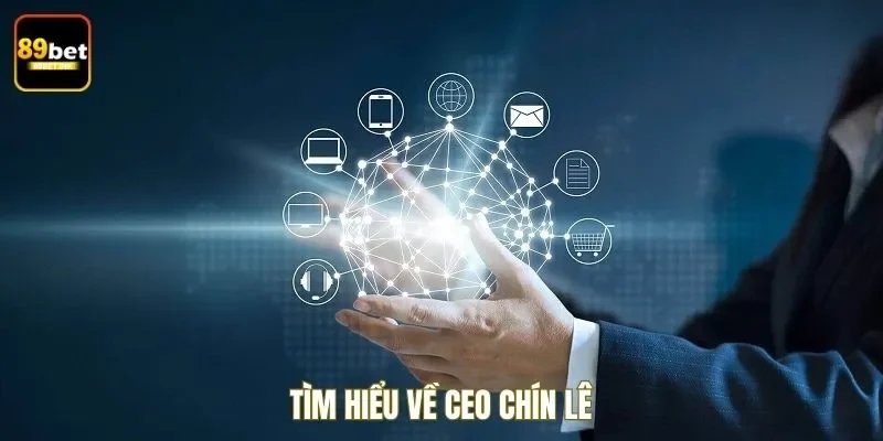 Tìm hiểu về CEO Chín Lê
