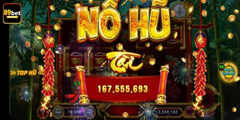 Giới thiệu tổng quan về nổ hũ 89bet