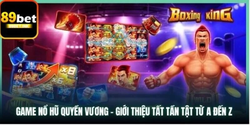 Nổ Hũ Quyền Vương là gì